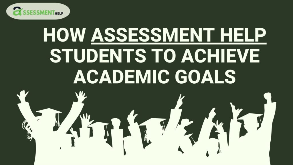 How Assessment Help Students to Achieve Academic Goals