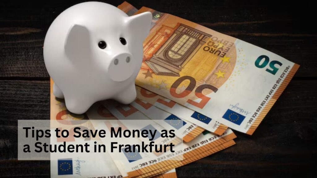 Tips to Save Money as a Student in Frankfurt 