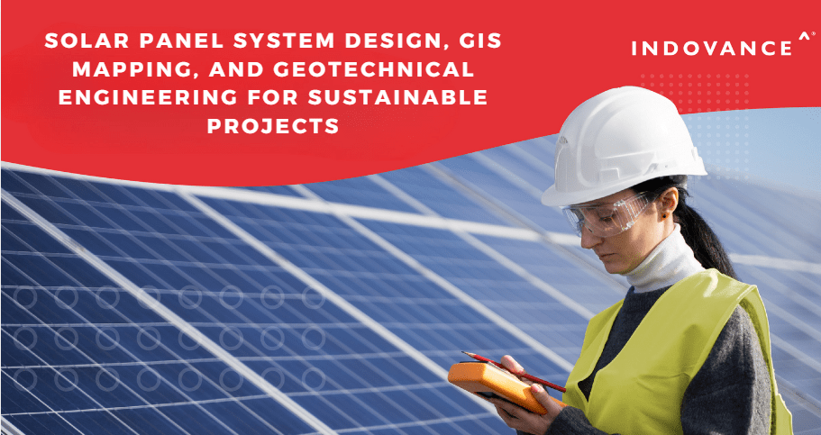 Solar Panel System Design, GIS Mapping, and Geotechnical Engineering for Sustainable Projects