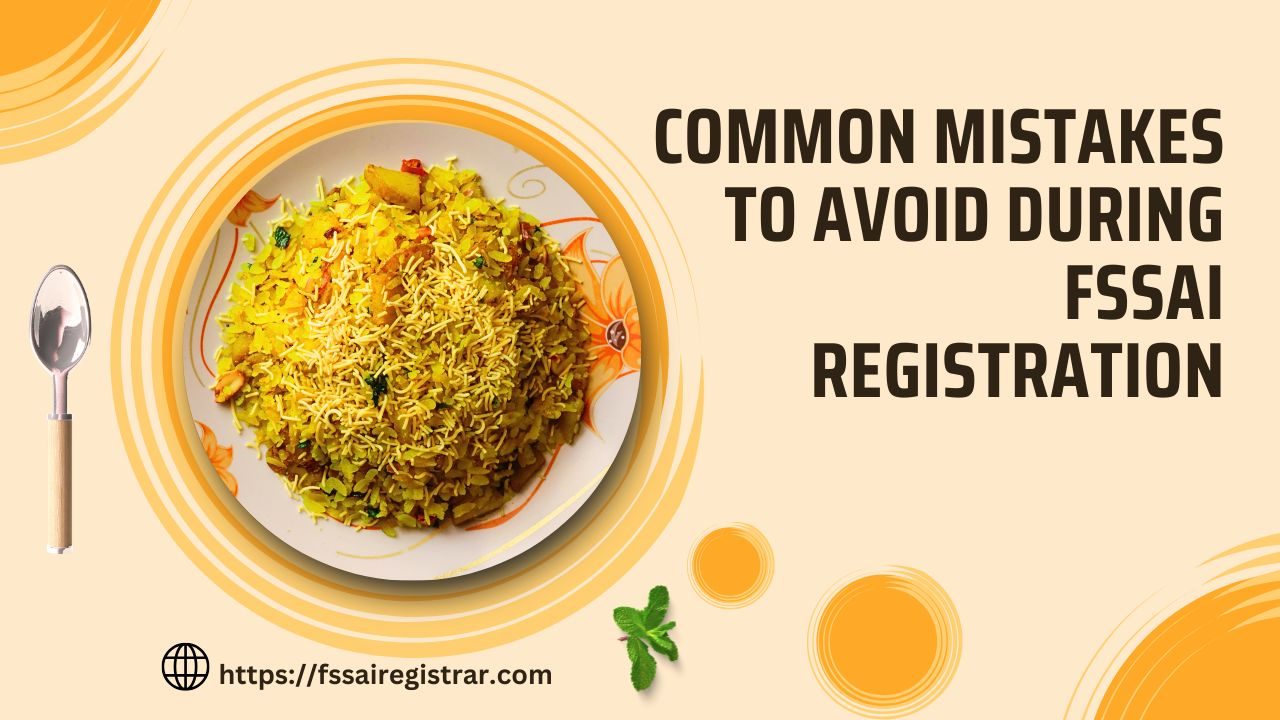 Common Mistakes to Avoid During FSSAI Registration