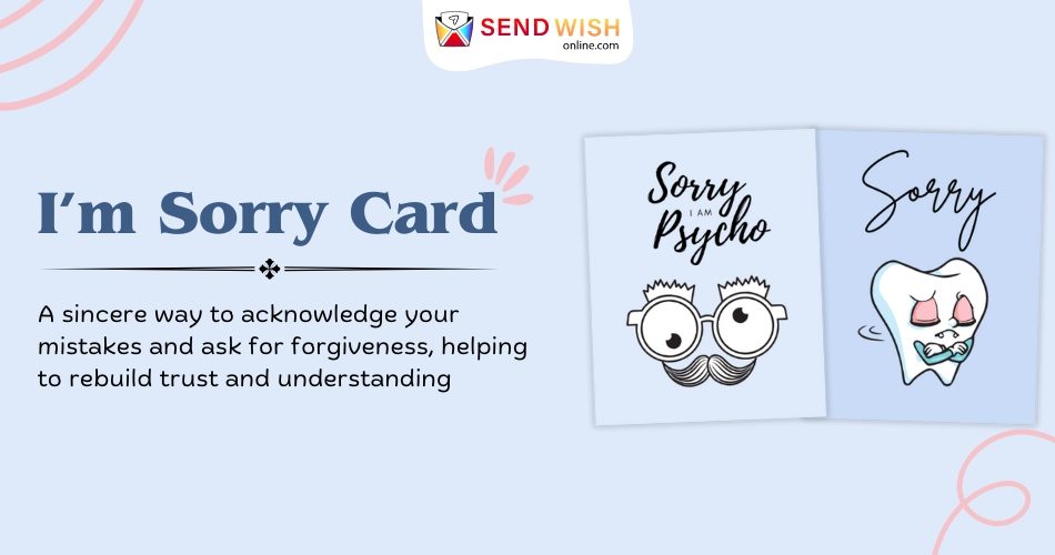 Beyond Words: How an I Am Sorry Cards Can Mend Relationships