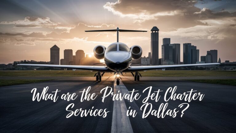 What-Are-The-Best-Private-Jet-Charter-Services-In-Dallas