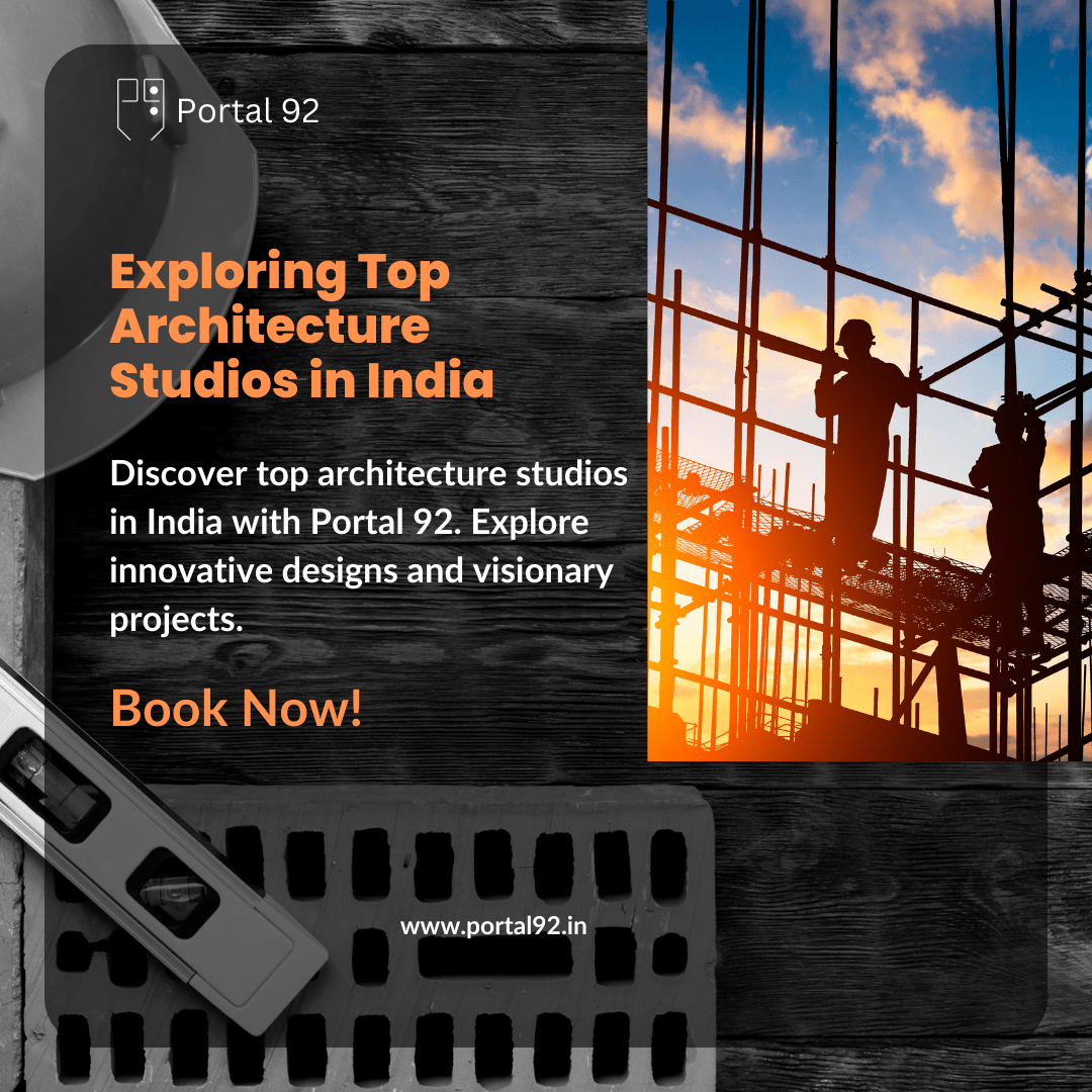 Leading Architects and Top Architecture Studios in India and Delhi: Discover Excellence with Portal 94