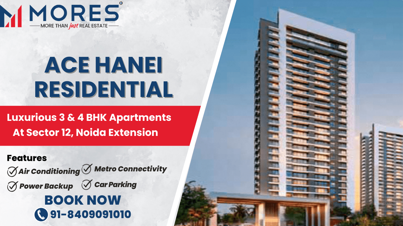 Ace Hanei: A New Pinnacle of Luxury Living in Sector 12, Noida Extension