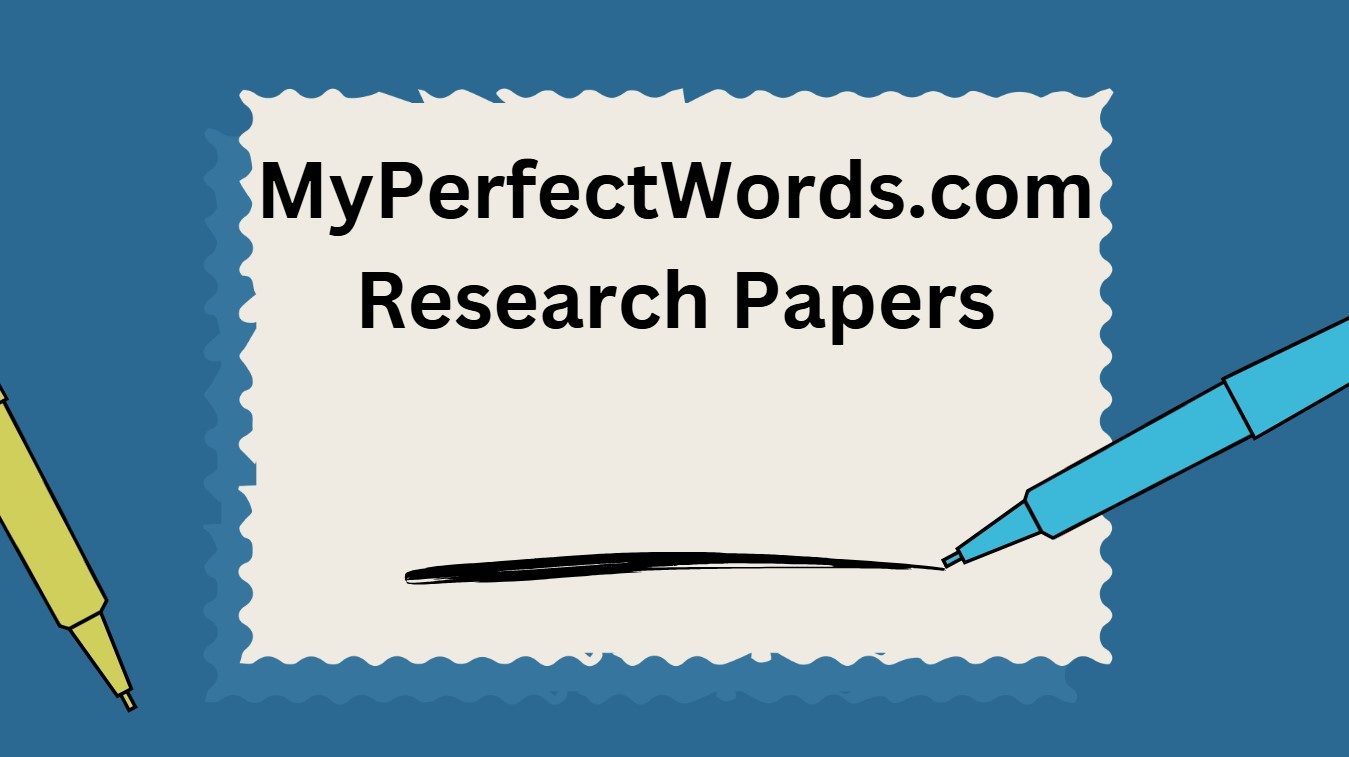 How MyPerfectWords.com is Reliable Service for Research Papers