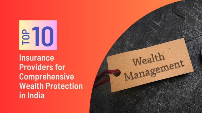 Top-10-Insurance-Providers-for-Comprehensive-Wealth-Protection-in-India