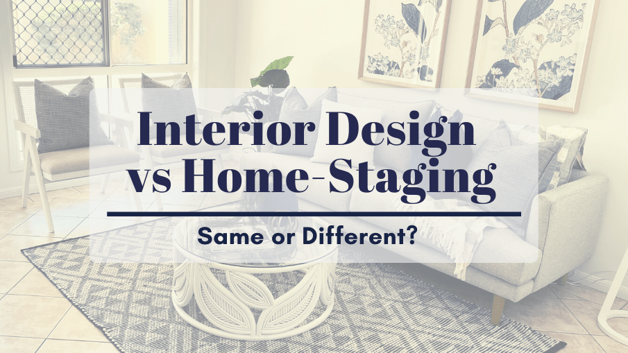 Home Staging vs. Interior Design: Understanding the Key Differences in the Canadian