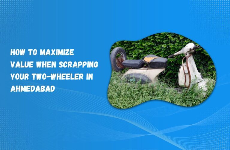 How-to-Maximize-Value-When-Scrapping-Your-Two-Wheeler-in-Ahmedabad