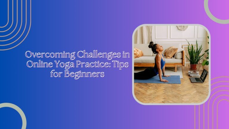 Overcoming-Challenges-in-Online-Yoga-Practice-Tips-for-Beginners