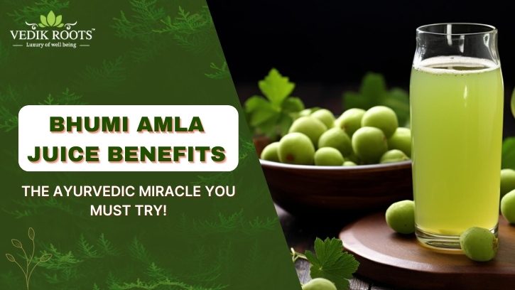 Bhumi Amla Juice Benefits: The Ayurvedic Miracle You Must Try!