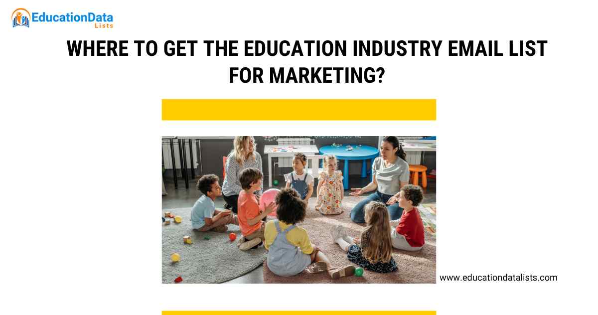 Where to Get the Education Industry Email List for Marketing?