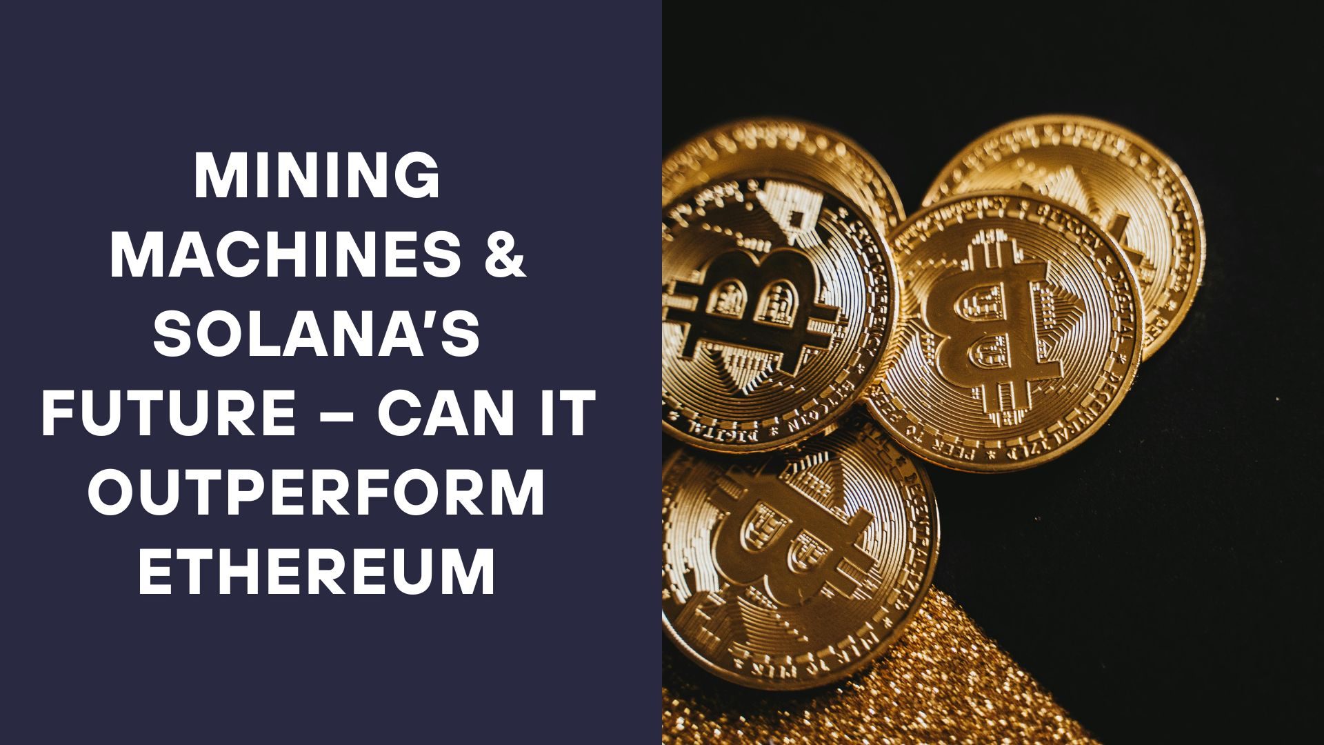 Mining Machines & Solana’s Future – Can It Outperform Ethereum