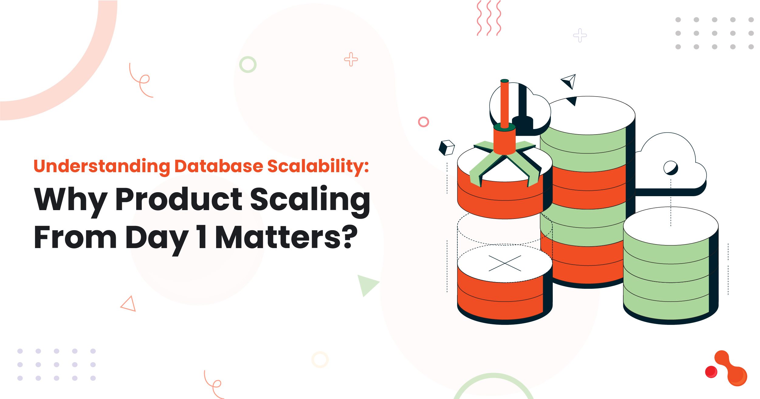 Rethinking Scalability: Why Building for Scale from Day One Matters